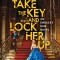 Take the Key and Lock Her Up (Embassy Row, Book 3)
