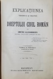 EXPLICATIUNEA TEORETICA SI PRACTICA A DREPTULUI CIVIL ROMAN de DIMITRIE ALEXANDRESCO ,TOMUL III ,PARTEA II ,BUCURESTI 1912