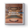 Budapest Architecture 2000-2020 - Mizsei Anett-Palk&oacute; Gy&ouml;rgy