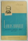 LOUIS BRAILLE , INVENTATORUL ALFABETULUI ORBILOR , 1809 - 1852 de PIERRE HENRI , 1959