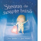 Steaua de noapte buna - Amy Sparkes , Jane Massey