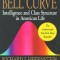 Bell Curve: Intelligence and Class Structure in American Life