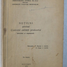 NOTIUNI PRIVIND CONTROLUL CALITATII PRODUSELOR , intocmit de T. BARON si C. CUSA , 1971