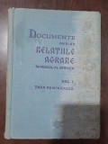 DOCUMENTE PRIVIND RELATIILE AGRARE IN VEACUL AL XVIII-LEA - V. MIHORDEA VOL.1/TARA ROMANEASCA