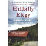 Hillbilly Elegy - A Memoir of a Family and Culture in Crisis - J.D. Vance
