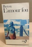 L&#039;amour fou / Andre Breton