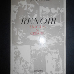 Jean Renoir - Renoir. Zbucium si creatie (1971, traducere de Ileana Soldea)