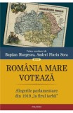 Rom&acirc;nia Mare votează - Bogdan Murgescu Andrei Florin Sora - Editura Polirom