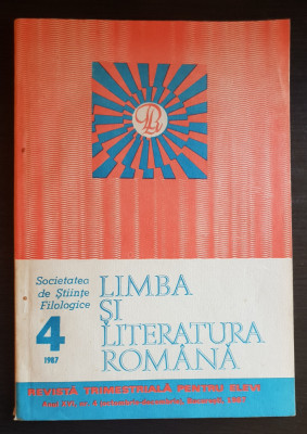 Limba și literatura rom&amp;acirc;nă. Revistă trimestrială pentru elevi, XVI, nr. 4, 1987 foto