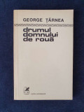 George Tarnea &ndash; Drumul domnului de roua, Polirom