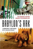 Babylon&#039;s Ark: The Incredible Wartime Rescue of the Baghdad Zoo