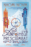 Argintul preschimbat - Naomi Novik