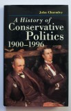 John Charmley - A History of Conservative Politics (1900-1996)