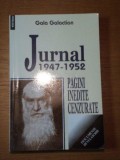 JURNAL 1947-1952 , PAGINI INEDITE CENZURATE de GALA GALACTION , 2007 *PREZINTA SUBLINIERI