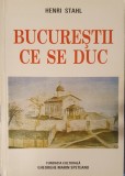 Henri Stahl, Bucurestii Ce Se Duc (format mediu, scris mare aerisit cu numeroase fotografii din colectia personala Henri Stahl), 2006