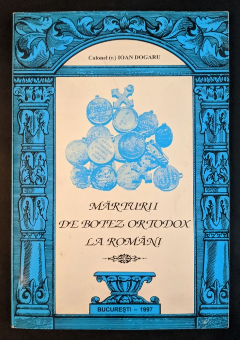 200 Medalioane (1850-1990) MARTURII DE BOTEZ ORTODOX LA ROMANI Numismatica