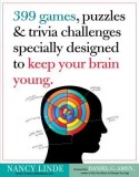 399 Games, Puzzles &amp; Trivia Challenges Specially Designed to Keep Your Brain Young.