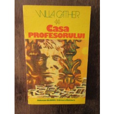 WILLA CATHER - CASA PROFESORULUI