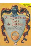 Sir CircumFerinta. Caiet de activitati - Don Robb