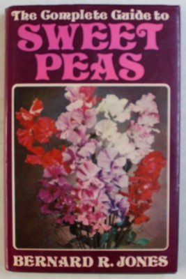 THE COMPLETE GUIDE TO SWEET PEAS by BERNARD R. JONES , 1975 foto