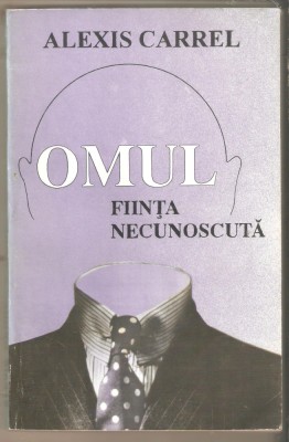 Alexis Carrel-OMUL fiinta necunoscuta foto