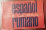 Myh 421D - Ghid de conversatie Spaniol - Roman - ed 1964