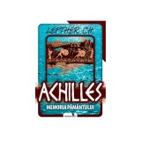 Achilles. Memoria pamantuluit- Lefther Chirica