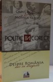 POLITIC (IN) CORECT. DESPRE ROMANIA DAR CU DRAGOSTE - CAMIL ROGUSKI IN DIALOG CU MONICA TATOIU