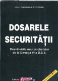 Dosarele Securitatii - Dezvaluirile unui anchetator de la Directia VI a DSS - Gheorghe Cotoman