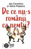 Carte De ce nu-s romanii ca nemtii - Jan Cornelius, Adina Popescu | Biografii Memorii Jurnale