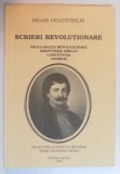 SCRIERI REVOLUTIONARE , PROCLAMATIA REVOLUTIONARA DREPTURILE OMULUI CONSTITUTIA THRIOS de RIGAS VELESTINLIS , 1999