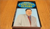 EXERCITIUL PUTERII - Gavril Iosif Chiuzbaian - 2000, 380 p.