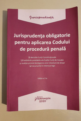 Jurisprudența obligatorie pentru aplicarea Codului de procedura penala - 2020 foto