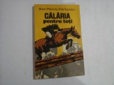 CALARIA PENTRU TOTI - SORIN PETRONIU, FELIX TOPESCU