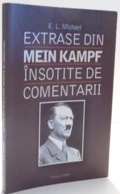 EXTRASE DIN MEIN KAMPF INSOTITE DE COMENTARII de E. L. MICHAEL , 2013 foto
