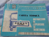 Carte Tehnica ROMAN DIESEL,Instructiuni de exploatare si intretinere,editia 1990