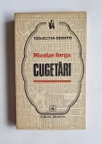 Cugetări &ndash; Aut. Nicolae Iorga, &Icirc;ngrij. Barbu Theodorescu, Ed. Albatros, 1972