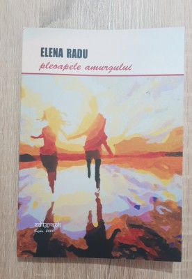 Pleoapele amurgului - Elena Radu foto
