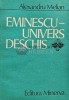 Eminescu, univers deschis - Alexandru Melian, 1987, Minerva, 235 pagini, Coperta Brosata - Stare Foarte Buna