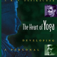 The Heart of Yoga: Developing a Personal Practice