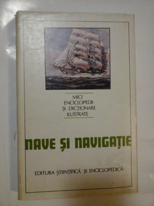 NAVE SI NAVIGATIE - Ion A. MANOLIU - Bucuresti, 1984