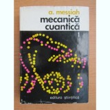 Albert Messiah - Mecanica cuantica ( vol. 1 )