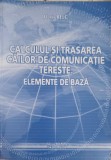 CALCULUL SI TRASAREA CAILOR DE COMUNICATII TERESTE. ELEMENTE DE BAZA-FLORIN BELC-248060