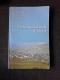 Pe lungul drum al vietii - Costache Prisecaru