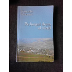 Pe lungul drum al vietii - Costache Prisecaru