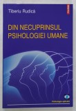 DIN NECUPRINSUL PSIHOLOGIEI UMANE de TIBERIU RUDICA , 2019