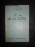 I. M. RASCU - SETEA LINISTEI ETERNE (1943, prima editie)