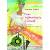 Cum &icirc;ncărunţeşte o blondă - Adriana Bittel, 2006, Compania - Roman