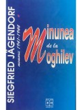 Siegfried Jagendorf - Minunea de la Moghilev (Editia: 1997)
