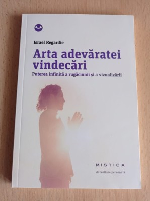 Israel Regardie - Arta adevaratei vindecari foto